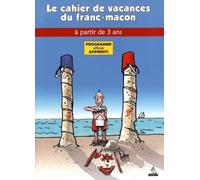APPRENTI :Les cahiers de vacances du franc-maçon- Cahier de vacances