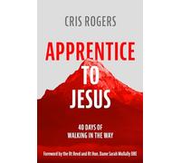 Apprentice to Jesus: 40 Days of Walking in the Way