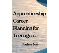 Apprenticeship Career Planning for Teenagers: A Detailed Guide