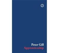 Apprenticeship - Peter Gill - Bloomsbury Publishing PLC - Livre en Anglais - Paperback Peter GillPeter Gill (Auteur)
