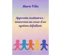 Apprentie institutrice: Immersion au coeur d'un système défaillant