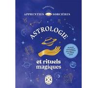Apprenties sorcières : Astrologie et rituels magiques Andréa Louis (Auteur)