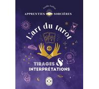 Apprenties sorcières : l'art du tarot - tirages et interprétations