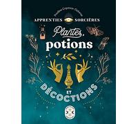 Apprenties sorcières : plantes, potions et décoctions