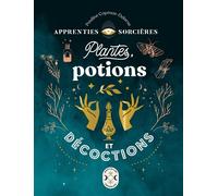 Apprenties sorcières : plantes, potions et décoctions – Larousse