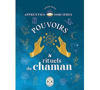 Apprenties sorcières : pouvoirs et rituels du chaman