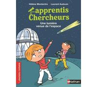 Apprentis chercheurs: une lumière venue de l'espace - Hélène Montardre - Nathan - Poche - Roman cadet dès 6 ans