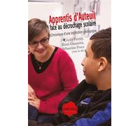 Apprentis d'Auteuil face au décrochage scolaire. Chronique d'une institution pédagogue : Chronique d'une institution pédagogue