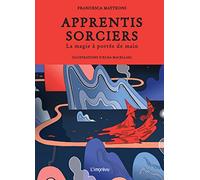 Apprentis sorciers: La magie à portée de main