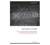 Apprentissage Autorégulé: Vers un Autocontrôle de l’Apprentissage des Mathématiques par l’Apprenant