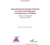 Apprentissage de la langue française en contexte d’immigration et d’intégration en Wallonie Vincent Mariscal (Auteur), Jean-Marie Klinkenberg (Préface)