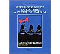Apprentissage de la lecture à partir de l'album : Les Trois Brigands