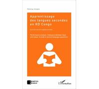 Apprentissage des langues secondes en RD Congo suivi de la version anglaise du texte Performance analysis. Imbalance between input and output. A study in second language acquisition - Performance anal
