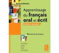Apprentissage du français oral et écrit Bernard Gillardin (Auteur)