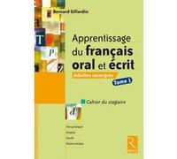 Apprentissage du français oral et écrit Bernard Gillardin (Auteur)