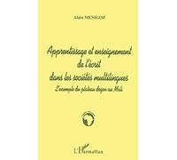 APPRENTISSAGE ET ENSEIGNEMENT DE L'ECRIT DANS LES SOCIÉTÉS MULTILINGUES: L’exemple du plateau dogon au Mali