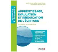 Apprentissage, Évaluation Et Rééducation De L'écriture - Du Papier Au Numérique