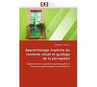Apprentissage Implicite Du Contexte Visuel Et Guidage De La Perception