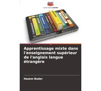 Apprentissage mixte dans l'enseignement supérieur de l'anglais langue étrangère
