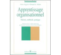 Apprentissage organisationnel.: Théorie, méthode, pratique