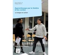 Apprentissage Par Le Théâtre Et Les Contes - La Langue En Action