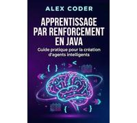 Apprentissage par renforcement en Java: Guide pratique pour la création d'agents intelligents