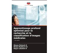 Apprentissage profond optimisé pour la recherche et la classification d'images médicales