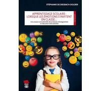 Apprentissage scolaire : lorsque les émotions s'invitent en classe... Une analyse socioculturelle des pratiques d'enseignement en éducation interculturelle - Stéphanie de Diesbach-Dolder - Alphil - br