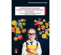 Apprentissage Scolaire : Lorsque Les Émotions S'invitent En Classe - Une Analyse Socioculturelle Des Pratiques D'enseignement En Éducation Interculturelle