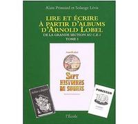Lire et écrire à partir d'albums d'Arnold Lobel, tome 3 ; De la grande section au CE1, Sept histoires de souris