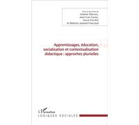 Apprentissages, éducation, socialisation et contextualisation didactique : approches plurielles Approches plurielles - Béatrice Jeannot-Fourcaud - L'harmattan - broché - Essai