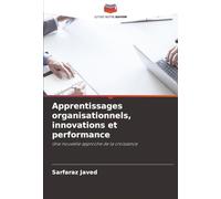 Apprentissages organisationnels, innovations et performance: Une nouvelle approche de la croissance