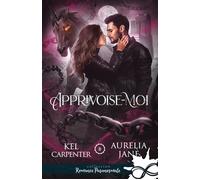 Apprivoise-moi - Aurelia Jane - Collection Infinity - broché - Roman
