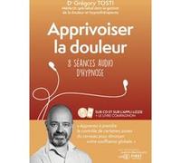 Apprivoiser la douleur - 8 séances audio d'hypnose Grégory Tosti (Auteur)