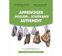 Apprivoiser La Douleur Et La Souffrance Autrement - Livre (2 Cd Audio)