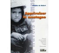 Apprivoiser la montagne Pascale De Robert (Auteur)