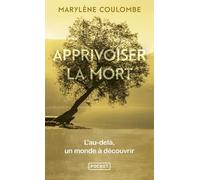 Apprivoiser La Mort - L'au-Delà, Un Monde À Découvrir