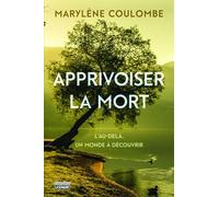 Apprivoiser La Mort - L'au-Delà, Un Monde À Découvrir
