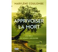 Apprivoiser la mort - Marylène Coulombe - La Semaine - broché - Essai
