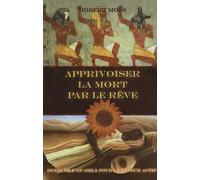 Apprivoiser la mort par le rêve
