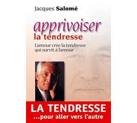 Apprivoiser la tendresse (nouvelle édition)