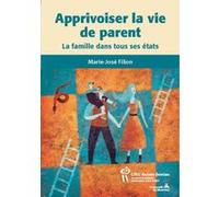 Apprivoiser la vie de parent Marie-José Filion (Auteur)