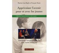 Apprivoiser l'avenir pour et avec les jeunes Entretiens intergénérationnels avec André de Peretti - Martine Lani-Bayle - Mare & Martin - broché - Essai