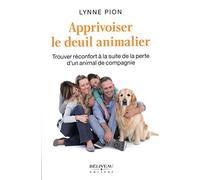 Apprivoiser le deuil animalier - Trouver réconfort à la suite de la perte d'un animal de compagnie