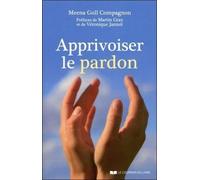 Apprivoiser le pardon - MEENA GOLL COMPAGNON - Courrier Du Livre - broché - Guide
