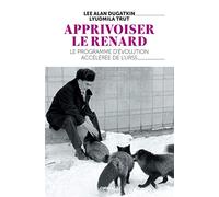 Apprivoiser le renard : Le programme d'évolution accélérée de l'URSS
