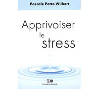 Apprivoiser le stress