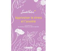 Apprivoiser le stress et l’anxiété - Christine Cieur - Terre Vivante - broché - Guide