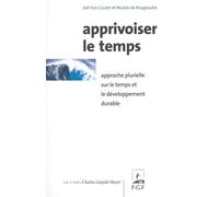 Apprivoiser le Temps Approche Plurielle sur le Temps et le De - Nicolas de Rauglaudre - Mayer Charles Leopold Eds - broché - Livre