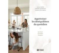 Apprivoiser les déséquilibres du quotidien Stéphanie Honoré (Auteur), Lynda Lemay (Auteur)